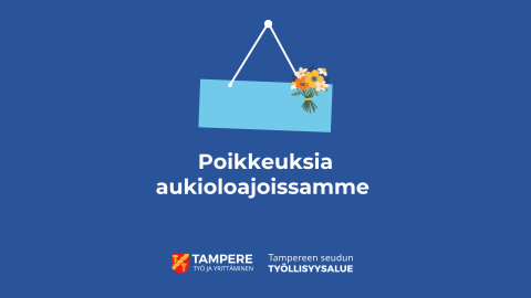 Kuvassa sinisellä pohjalla huomioteksti, jossa lukee poikkeuksia aukioloajoissamme. 